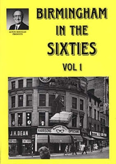 Birmingham in the Sixties : v. 1