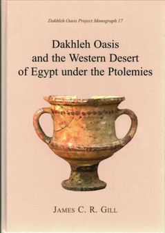 Dakhleh Oasis and the Western Desert of Egypt under the Ptolemies : 17