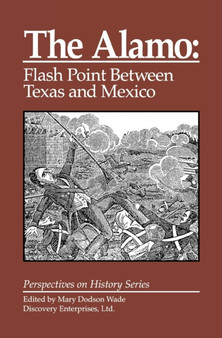 The Alamo : Flashpoint Between Texas and Mexico
