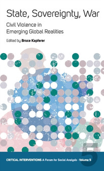 State, Sovereignty, War : Civil Violence in Emerging Global Realities