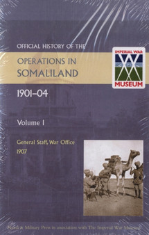 Official History of the Operations in Somaliland, 1901-04 : v. 1-2