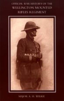 War History of the Wellington Mounted Rifles Regiment 1914-1919