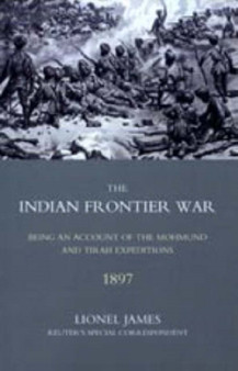 Indian Frontier War : Being an Account of the Mohund & Tirah Expeditions of 1897
