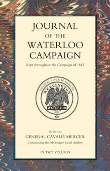 JOURNAL OF THE WATERLOO CAMPAIGN Volume Two