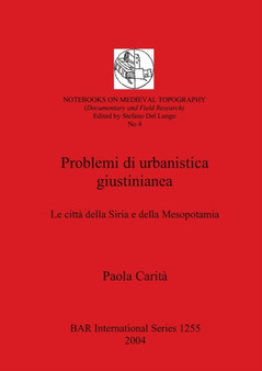 Problemi Di Urbanistica Giustinianea : Le citta della Siria e della Mesopotamia