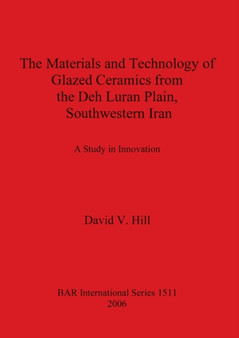 The Materials and Technology of Glazed Ceramics from the Deh Luran Plain Southwestern Iran : A Study in Innovation