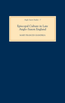 Episcopal Culture in Late Anglo-Saxon England