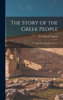The Story of the Greek People : An Elementary History of Greece