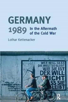 Germany 1989 : In the Aftermath of the Cold War