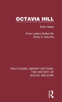 Octavia Hill : Early Ideals.