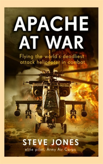 Apache at War : An elite pilot's story