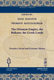The Ottoman Empire, the Balkans, the Greek Lands : Towards a Social and Economic History