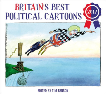 Britain's Best Political Cartoons 2017 by Tim Benson - Paperback