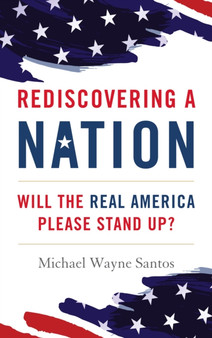 Rediscovering a Nation : Will the Real America Please Stand Up?