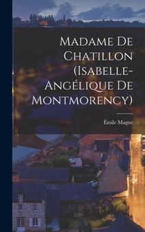 Madame de Chatillon (Isabelle-Angelique de Montmorency)