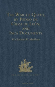 The War of Quito, by Pedro de Cieza de Leon, and Inca Documents