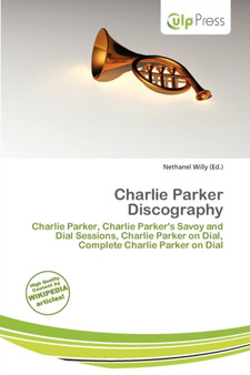 Charlie Parker Discography by Nethanel Willy - Paperback