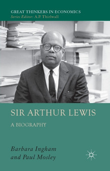 Sir Arthur Lewis : A Biography