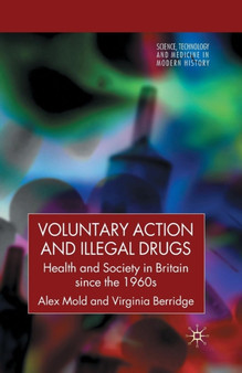 Voluntary Action and Illegal Drugs : Health and Society in Britain since the 1960s