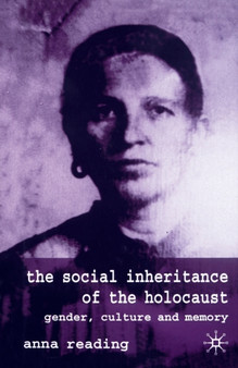 The Social Inheritance of the Holocaust : Gender, Culture and Memory