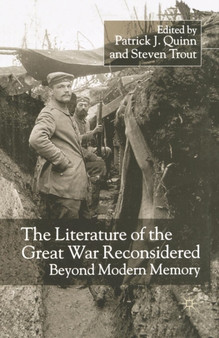 The Literature of the Great War Reconsidered : Beyond Modern Memory