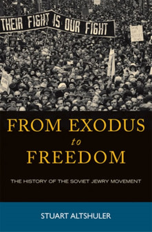 From Exodus to Freedom : The History of the Soviet Jewry Movement