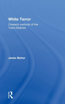 White Terror : Cossack Warlords of the Trans-Siberian