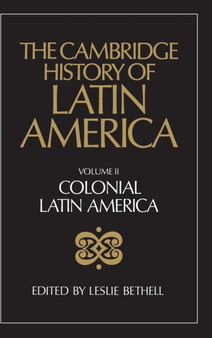 The Cambridge History of Latin America : Volume 2