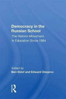 Democracy in the Russian School : The Reform Movement in Education Since 1984
