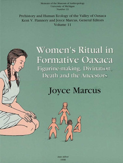 Women's Ritual in Formative Oaxaca : Figure-making, Divination, Death and the Ancestors