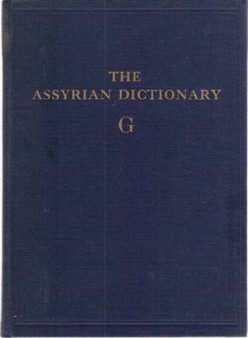 Assyrian Dictionary of the Oriental Institute of the University of Chicago, Volume 5, G