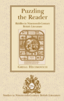 Puzzling the Reader : Riddles in Nineteenth-Century British Literature : 26