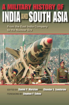 A Military History of India and South Asia : From the East India Company to the Nuclear Era