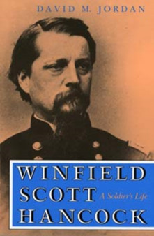 Winfield Scott Hancock : A Soldier's Life