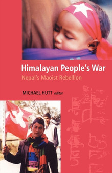 Himalayan People's War : Nepal's Maoist Rebellion