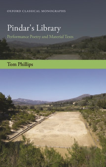 Pindar's Library : Performance Poetry and Material Texts