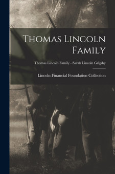 Thomas Lincoln Family; Thomas Lincoln Family - Sarah Lincoln Grigsby