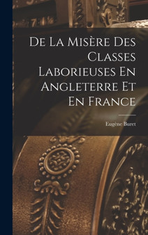 De La Misere Des Classes Laborieuses En Angleterre Et En France