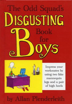 The Odd Squad's Disgusting Book for Boys by Allan Plenderleith - Hardback