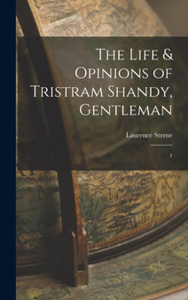 The Life & Opinions of Tristram Shandy, Gentleman : 1