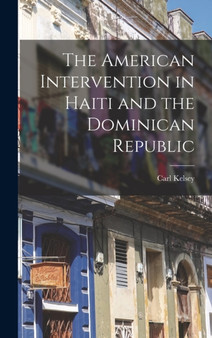 The American Intervention in Haiti and the Dominican Republic