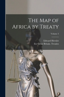 The map of Africa by Treaty; Volume 3