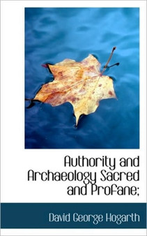 Authority and Archaeology Sacred and Profane;