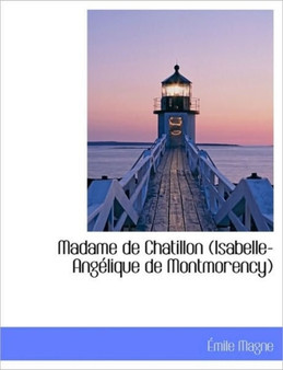 Madame de Chatillon (Isabelle-Ang Lique de Montmorency)