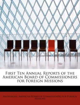 First Ten Annual Reports of the American Board of Commissioners for Foreign Missions