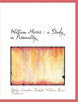 William Morris : A Study in Personality