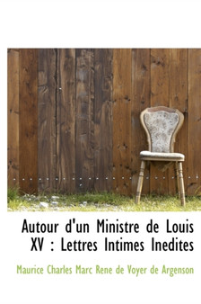Autour D'Un Ministre de Louis XV : Lettres Intimes in Dites