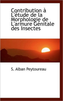 Contribution L' Tude de La Morphologie de L'Armure G Nitale Des Insectes