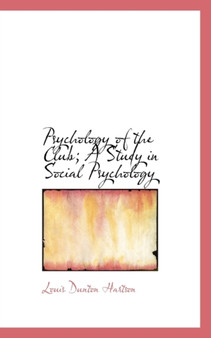 Psychology of the Club; A Study in Social Psychology