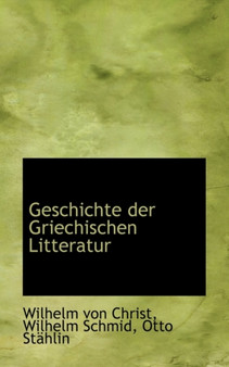 Geschichte Der Griechischen Litteratur